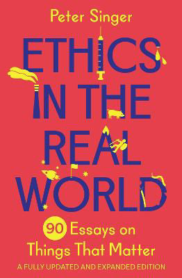 Picture of Ethics in the Real World: 90 Essays