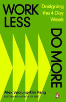 Picture of Work Less  Do More: Designing the 4