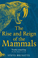 Picture of Rise and Reign of the Mammals  The: