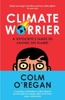 Picture of Climate Worrier: A Hypocrite's Guid