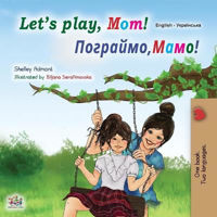 Picture of Let's play, Mom! (English Ukrainian Bilingual Children's Book)