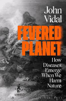 Picture of Fevered Planet: How Diseases Emerge