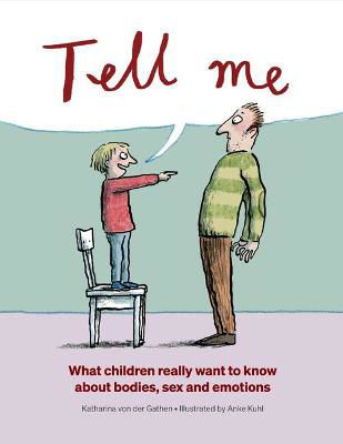 Picture of Tell Me: What Children Really Want to Know About Bodies, Sex and Emotions