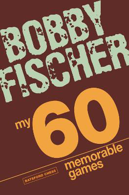 Picture of My 60 Memorable Games: chess tactics, chess strategies with Bobby Fischer
