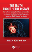 Picture of The Truth About Heart Disease: How to Prevent Coronary Heart Disease and Personalize Your Treatment with Nutrition, Nutritional Supplements, Exercise and Lifestyle Tailored to Your Genetics