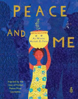Picture of Peace and Me: Inspired by the Lives of Nobel Peace Prize Laureates