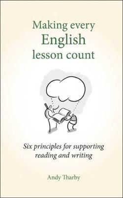 Picture of Making Every English Lesson Count: Six principles for supporting reading and writing