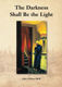 Picture of The Darkness Shall Be the Light: T S Eliot’s Journey to Faith