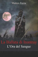 Picture of La Ballata di Irontray: L'Ora del Sangue