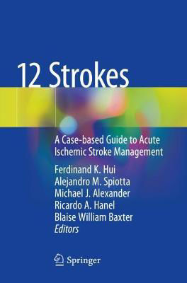 Picture of 12 Strokes: A Case-based Guide to Acute Ischemic Stroke Management