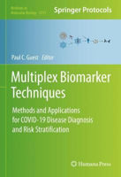 Picture of Multiplex Biomarker Techniques: Methods and Applications for COVID-19 Disease Diagnosis and Risk Stratification