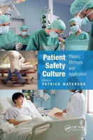 Picture of Patient Safety Culture: Theory, Methods and Application