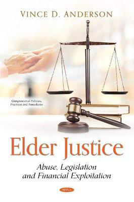 Picture of Elder Justice: Abuse, Legislation and Financial Exploitation