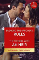 Picture of Breaking The Rancher's Rules / The Trouble With An Heir - 2 Books in 1 (Mills & Boon Desire)
