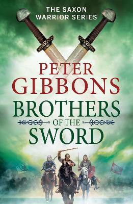 Picture of Brothers of the Sword: The BRAND NEW action-packed historical adventure from award-winner Peter Gibbons for 2023