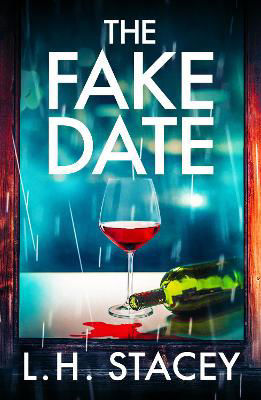 Picture of The Fake Date: A completely gripping, page-turning psychological thriller from L.H. Stacey for 2023