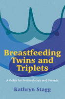 Picture of Breastfeeding Twins and Triplets: A Guide for Professionals and Parents