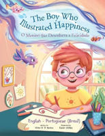 Picture of The Boy Who Illustrated Happiness / o Menino Que Desenhava a Felicidade - Bilingual English and Portuguese (Brazil) Edition: Children's Picture Book
