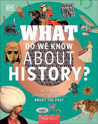 Picture of What Do We Know About History?: With 200 Amazing Questions About the Past