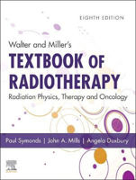 Picture of Walter and Miller's Textbook of Radiotherapy: Radiation Physics, Therapy and Oncology