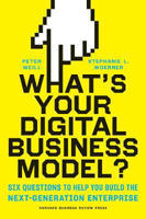 Picture of What's Your Digital Business Model?: Six Questions to Help You Build the Next-Generation Enterprise