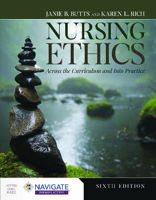 Picture of Nursing Ethics: Across the Curriculum and Into Practice