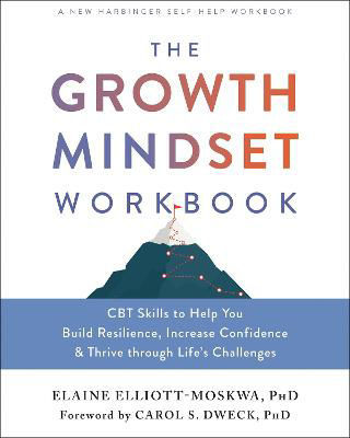 Picture of The Growth Mindset Workbook: CBT Skills to Help You Build Resilience, Increase Confidence, and Thrive Through Life's Challenges
