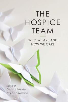 Picture of The Hospice Team: Who We Are and How We Care
