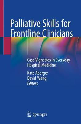 Picture of Palliative Skills for Frontline Clinicians: Case Vignettes in Everyday Hospital Medicine