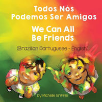 Picture of We Can All Be Friends (Brazilian Portuguese-English): Todos Nos Podemos Ser Amigos