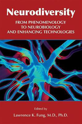 Picture of Neurodiversity: From Phenomenology to Neurobiology and Enhancing Technologies