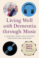 Picture of Living Well with Dementia through Music: A Resource Book for Activities Providers and Care Staff