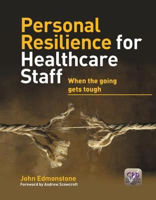 Picture of Personal Resilience for Healthcare Staff: When the Going Gets Tough