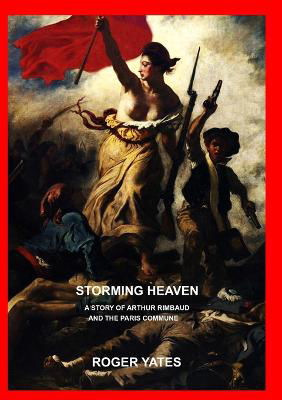 Picture of Storming Heaven: A Story of Arthur Rimbaud and the Paris Commune