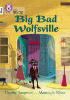 Picture of Big Bad Wolfsville: Band 10+/White Plus (Collins Big Cat)