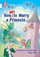 Picture of How Not to Marry a Princess: Band 10/White (Collins Big Cat)