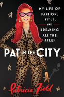 Picture of Pat in the City: My Life of Fashion, Style and Breaking All the Rules