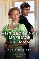 Picture of Miss Georgina's Marriage Dilemma (Rebellious Young Ladies, Book 3) (Mills & Boon Historical)