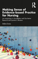 Picture of Making Sense of Evidence-based Practice for Nursing: An Introduction to Quantitative and Qualitative Research and Systematic Reviews