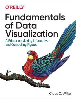 Picture of Fundamentals of Data Visualization: A Primer on Making Informative and Compelling Figures