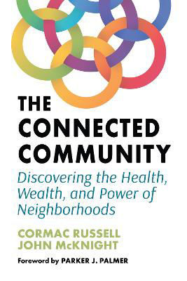 Picture of The Connected Community: Discovering the Health, Wealth, and Power of Neighbourhoods