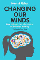 Picture of Changing Our Minds: How children can take control of their own learning