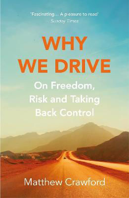 Picture of Why We Drive: On Freedom, Risk and Taking Back Control