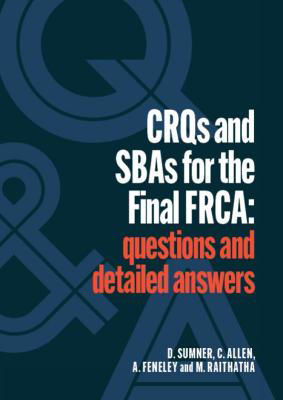 Picture of CRQs and SBAs for the Final FRCA: Questions and detailed answers