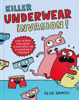Picture of Killer Underwear Invasion!: How to Spot Fake News, Disinformation & Conspiracy Theories