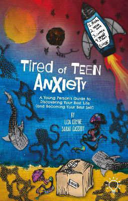 Picture of Tired of Teen Anxiety: A Young Person's Guide to Discovering Your Best Life (and Becoming Your Best