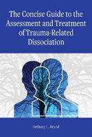 Picture of The Concise Guide to the Assessment and Treatment of Trauma-Related Dissociation