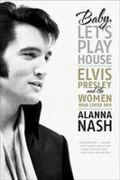 Picture of Baby, Let's Play House: Elvis Presley and the Women Who Loved Him