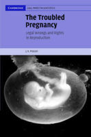 Picture of The Troubled Pregnancy: Legal Wrongs and Rights in Reproduction