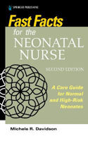 Picture of Fast Facts for the Neonatal Nurse: A Care Guide for Normal and High-Risk Neonates